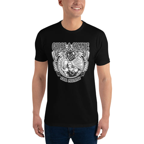 Choke a Commie for Mommy - Short Sleeve T-shirt